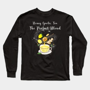 Honey, garlic, tea! Long Sleeve T-Shirt